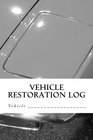 Vehicle Restoration Log Vehicle Cover 8