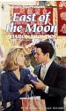 East of the Moon (Harlequin Superromance, No 505)