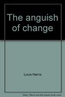 The anguish of change
