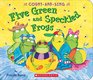 Five Green and Speckled Frogs A CountAndSing Book