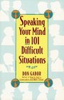 Speaking Your Mind in 101 Difficult Situations