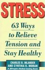 Stress  63 Ways to Relieve the Tension and Stay Healthy