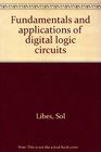 Fundamentals and applications of digital logic circuits