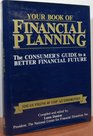 Your Book of Financial Planning The Consumer's Guide to a Better Financial Future