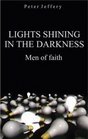 Lights Shining in the Darkness Men of Faith