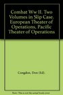 Combat WW II European Theater of Operations and Pacific Theater of Operations