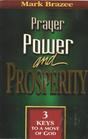 Prayer Power and Prosperity Three Keys to a Move of God