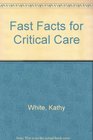 Fast Facts for Critical Care
