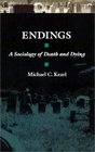 Endings A Sociology of Death and Dying