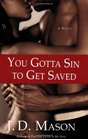 You Gotta Sin to Get Saved