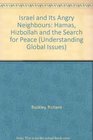 Israel and Its Angry Neighbours Hamas Hizbollah and the Search for Peace