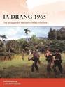 Ia Drang 1965 The Struggle for Vietnams Pleiku Province