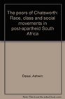 The poors of Chatsworth Race class and social movements in postapartheid South Africa