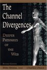 The Channel Divergences Deeper Pathways of the Web