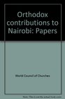 Orthodox contributions to Nairobi Papers