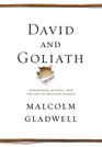 David and Goliath: Underdogs, Misfits and the Art of Battling Giants