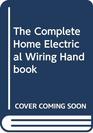 The Complete Home Electrical Wiring Handbook