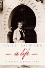 Paul Bowles A Life