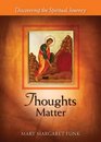 Thoughts Matter: Discovering the Spiritual Journey (Matters Series)