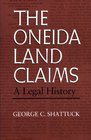 The Oneida Land Claims A Legal History