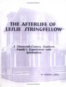 The Afterlife of Leslie Stringfellow: A Nineteenth-century Southern Family's Experiences With Spiritualism