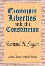 Economic Liberties and the Constitution Second Edition Completely Revised