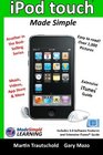 iPod touch Made Simple Includes 30 Software Features and Extensive iTunes Guide