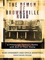 The Demon of Brownsville Road A Pittsburgh Family's Battle with Evil in Their Home