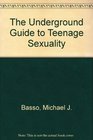 The Underground Guide to Teenage Sexuality