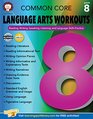 Common Core Language Arts Workouts Grade 8 Reading Writing Speaking Listening and Language Skills Practice