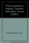 From poverty to dignity Charles HampdenTurner