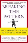 Breaking the Pattern The 5 Principles You Need to Remodel Your Life