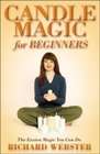Candle Magic for Beginners: The Simplest Magic You Can Do