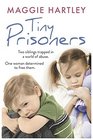Tiny Prisoners Two siblings trapped in a world of abuse One woman determined to free them