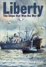 Liberty The Ships That Won the War