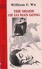 The Shade of Lo Man Gong