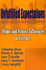 Unfulfilled Expectations Home and School Influences on Literacy