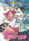Reiko The Zombie Shop Volume 3