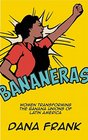 Bananeras Women Transforming the Banana Unions of Latin America