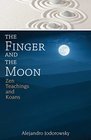 The Finger and the Moon Zen Teachings and Koans