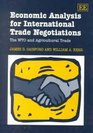 Economic Analysis for International Trade Negotiations The WTO and Agricultural Trade