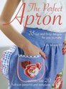 The Perfect Apron 35 Fun and Flirty Designs for You to Make