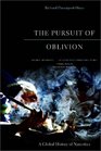 The Pursuit of Oblivion A Global History of Narcotics