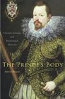 The Prince's Body Vincenzo Gonzaga and Renaissance Medicine