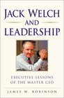 Jack Welch on Leadership Executive Lessons from the Master CEO