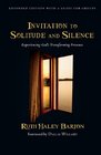 Invitation to Solitude and Silence Experiencing God's Transforming Presence