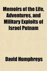 Memoirs of the Life Adventures and Military Exploits of Israel Putnam