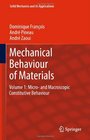 Mechanical Behaviour of Materials Volume 1 Micro and Macroscopic Constitutive Behaviour