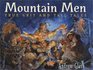 Mountain Men True Grit and Tall Tales