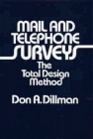 Mail and Telephone Surveys The Total Design Method